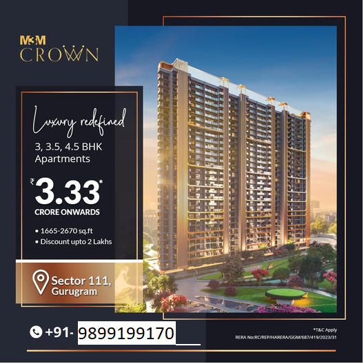 M3M Crown Presents Redefined Luxury with 3, 3.5, and 4.5 BHK Apartments in Sector 111, Gurugram, Starting at ?3.33 Cr Update