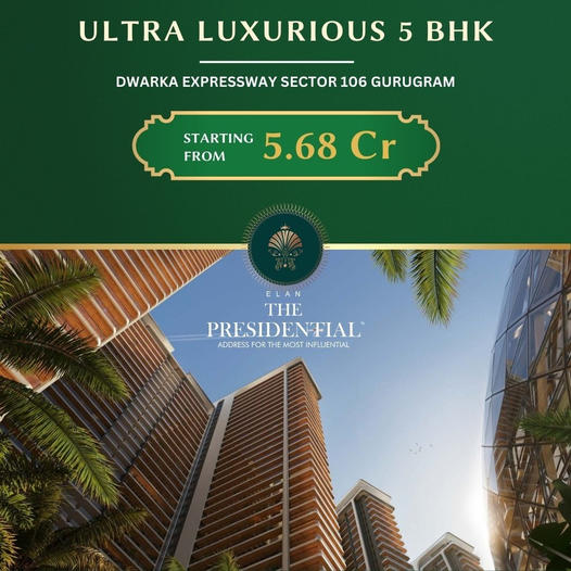Ultra luxurious 5 BHK apartments Rs 5.68 Cr at Elan The Presidential, Gurgaon Update