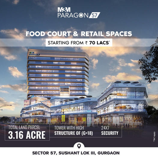 M3M Paragon 57: The New Retail and Culinary Destination in Sushant Lok III, Gurugram Update