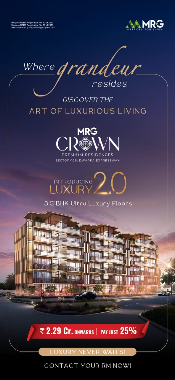 Ultimate Luxury Living at MRG Crown, Sector 106, Dwarka Expressway, Starting ₹2.29 Cr Update