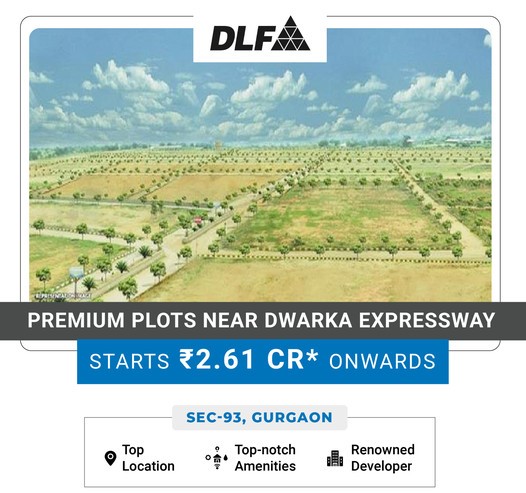 DLF premium plots price starting Rs 2.61 Cr. in Sector 93, Gurgaon Update