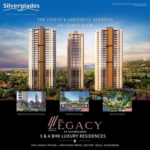 Silverglades Presents The Legacy: Luxurious 3 & 4 BHK Residences in Gurugram Update