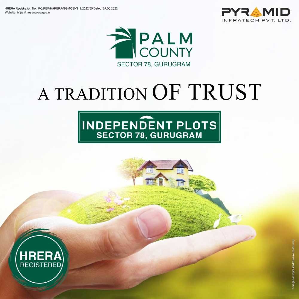 A tradition of trust independent plots at Pyramid Palm County in Sector 78, Gurgaon Update