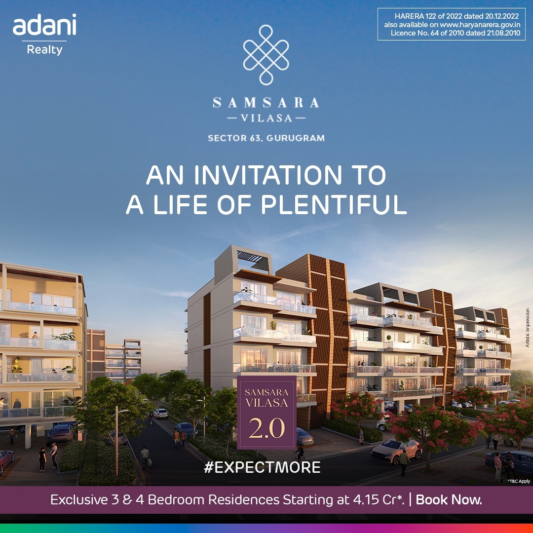 Adani Samsara Vilasa: The Pinnacle of Luxury Living in Sector 63, Gurugram Update
