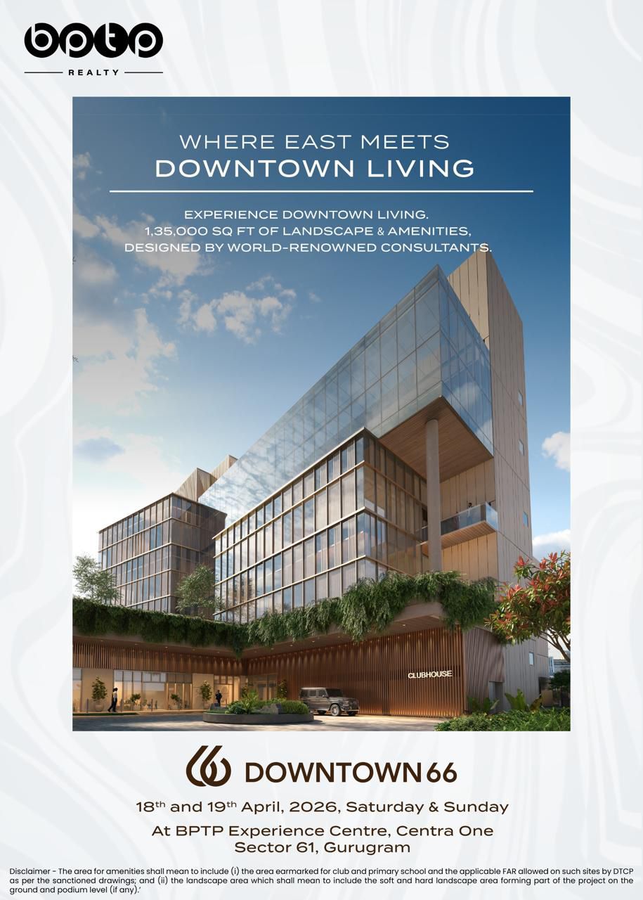 Join Us at the Downtown 66 Experience || Discover Downtown 66 by BPTP || Visit Downtown 66 in Gurugram Update