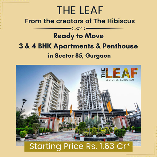 Ready to move 3 & 4 BHK apartments & penthouse at  SS The Leaf, Gurgaon Update
