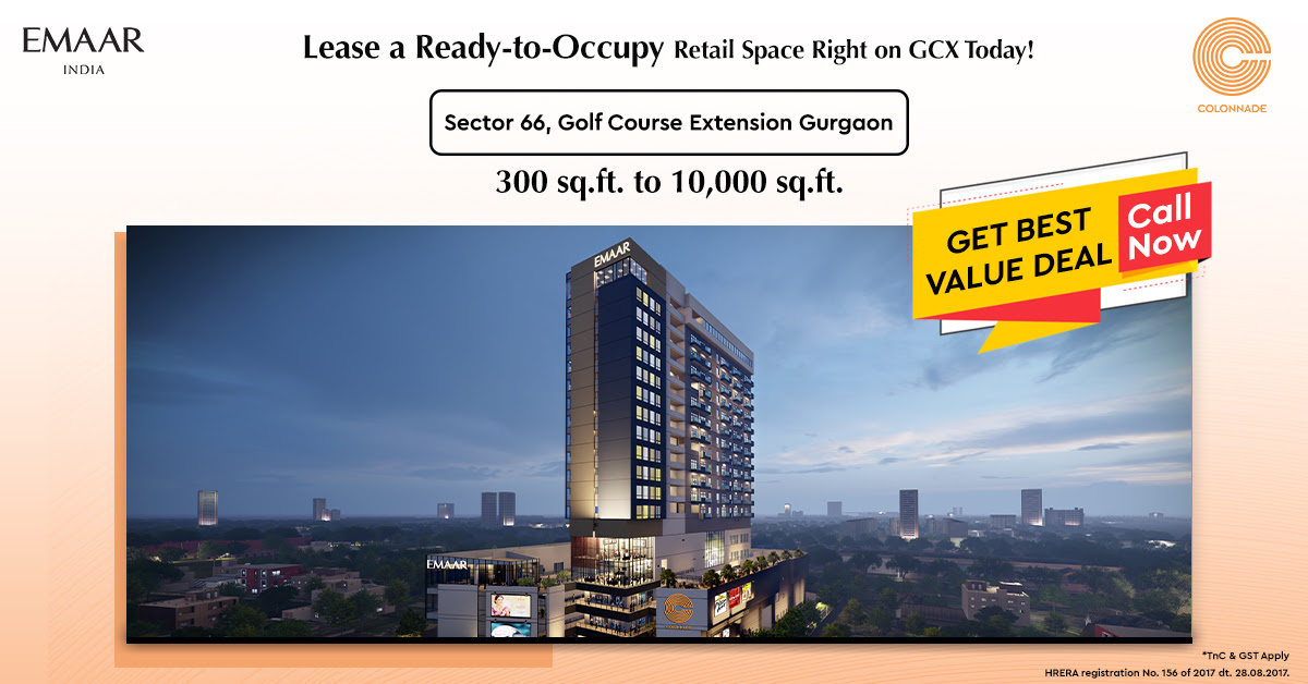 Lease a ready to occupy retail space right on GCX today at Emaar Colonnade in Sector 66, Gurgaon Update