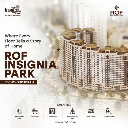 Experience Luxury Living at ROF Insignia Park in Sector-93, Gurugram Update