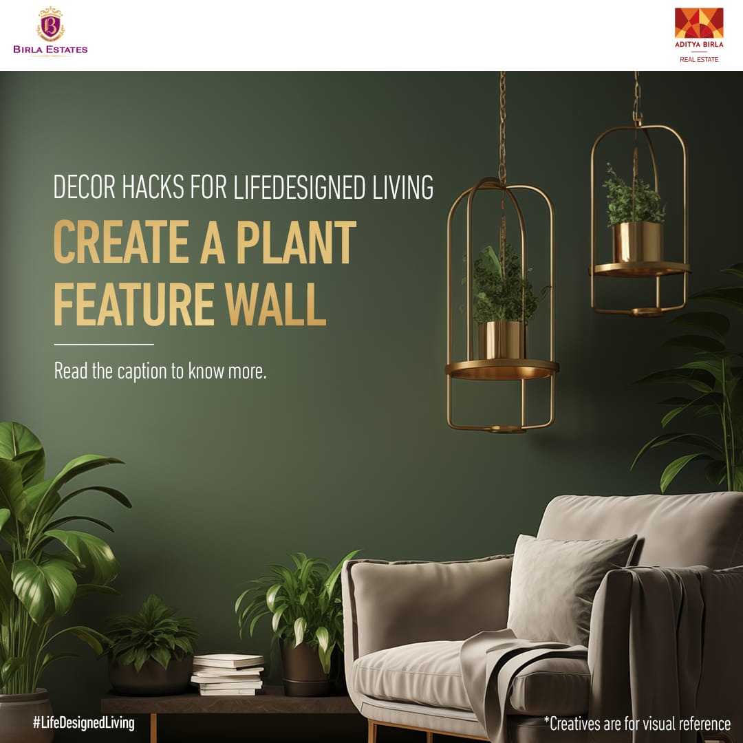 Birla Estates Reveals Decor Hacks for LifeDesigned Living: Embrace Nature with a Plant Feature Wall Update