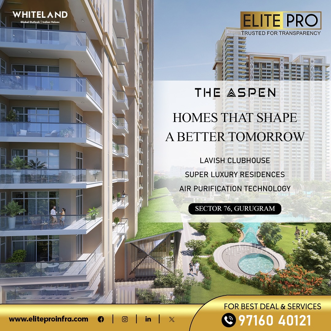Whiteland Elite Pro Presents The Aspen: Luxury Living in Sector 76, Gurugram Update