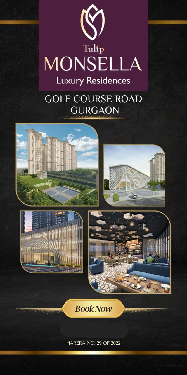 Tulip Monsella: The Zenith of Luxury Living on Golf Course Road, Gurgaon Update