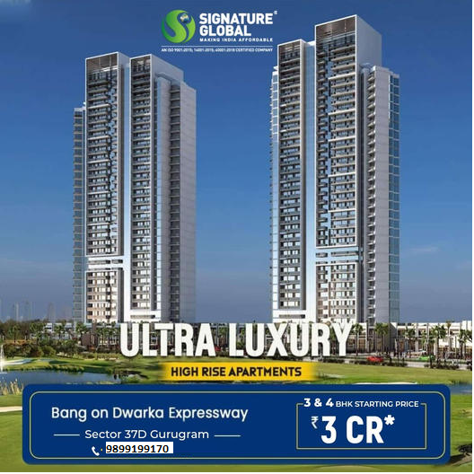 Embrace the Epitome of Elegance at Signature Global's Ultra Luxury High Rise Apartments in Sector 37D, Gurugram Update