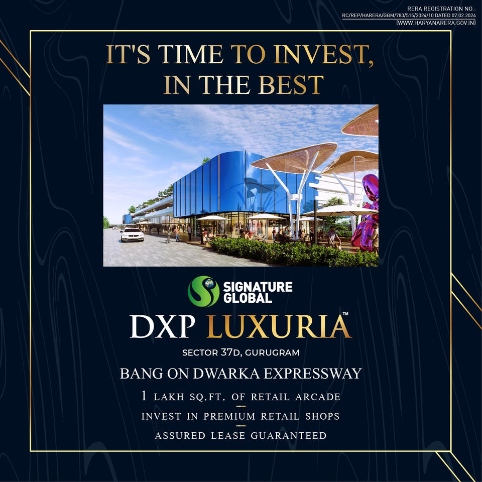 Signature Global's DXP Luxuria in Gurugram: A Benchmark Investment on Dwarka Expressway Update