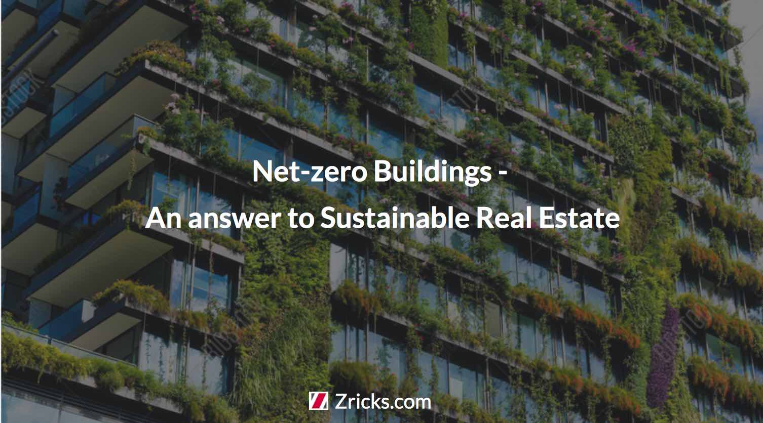 Net-zero Buildings - An answer to Sustainable Real Estate Update