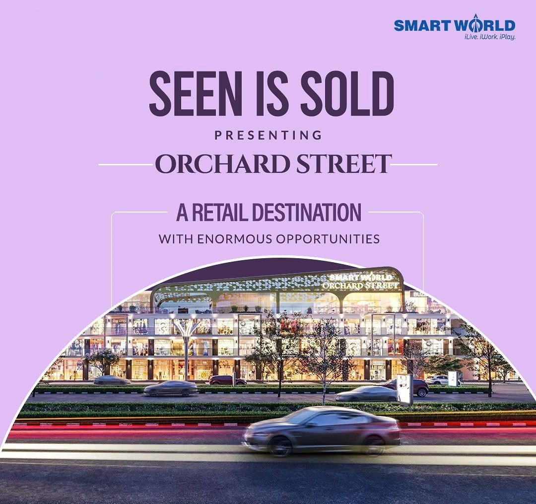 Gear up for the exclusive launch of the most visible high street at Smart World Orchard Street, Gurgaon Update