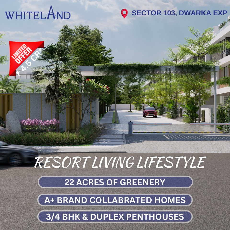Whiteland Sector 103: Revel in the Grandeur of Resort-Style Living on Dwarka Expressway Update