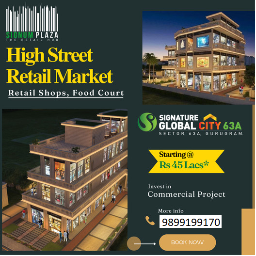 Signature Global City 63A Presents Signum Plaza: The Quintessential High Street Retail Experience in Gurugram Update