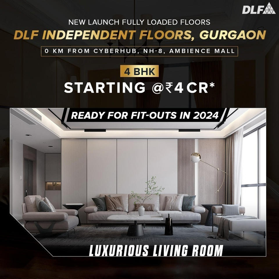 DLF Independent Floors Gurgaon: Elegance Unveiled in 4 BHK Residences with Luxurious Living Rooms Update