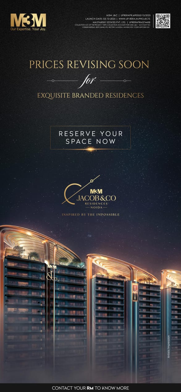 Secure Your Luxury Residence Today, Prices Revising Soon at M3M & Jacob & Co, Noida Update