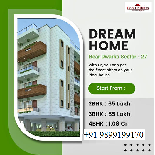 Brick On Bricks Presents: Your Dream Home Awaits Near Dwarka Sector-27 Update