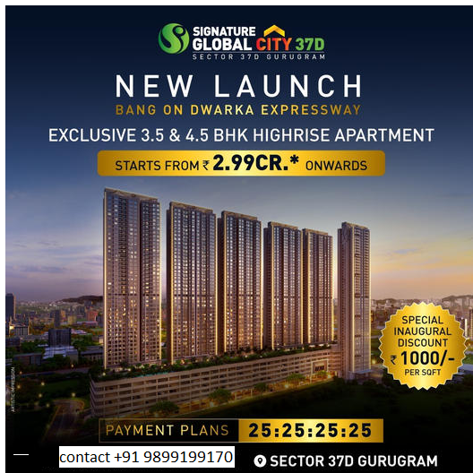 Signature Global City 37D: Sky-High Elegance on Dwarka Expressway, Gurugram Update