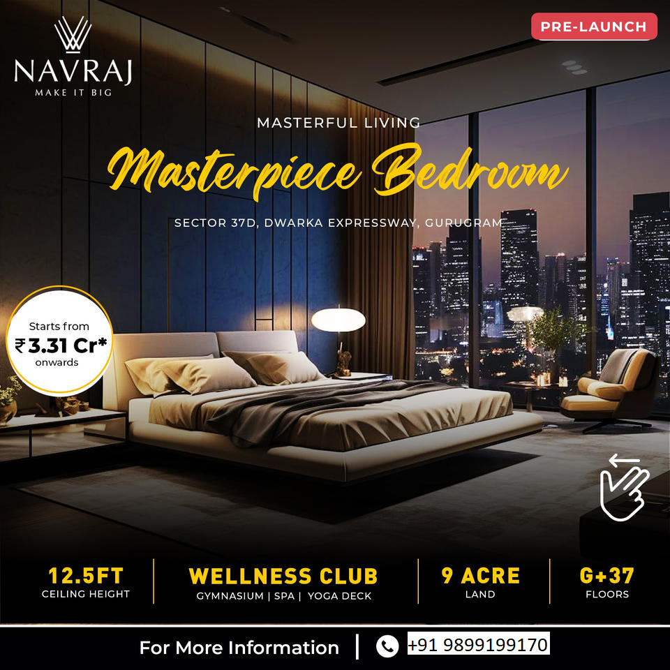 Navraj's Masterpiece Bedroom Apartments: Elevate Your Lifestyle on Dwarka Expressway, Sector 37D, Gurugram Update