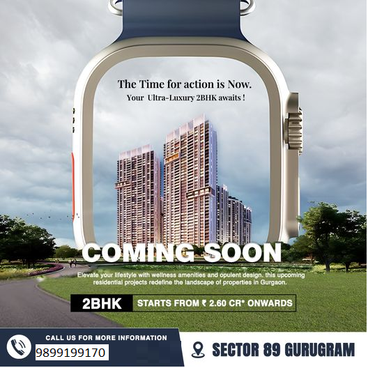 Seize the Moment: Ultra-Luxury 2BHK Residences Launching Soon in Sector 89, Gurugram Update