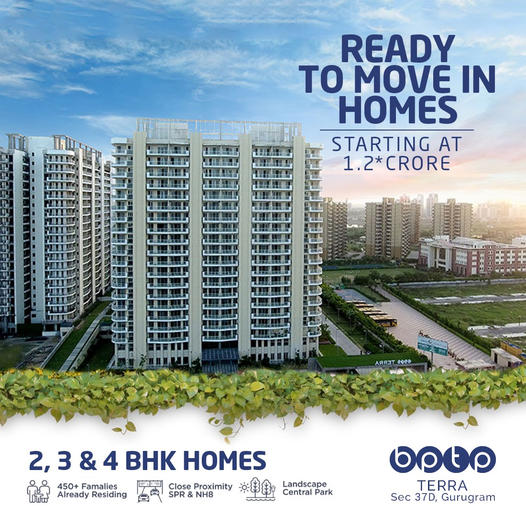 Ready to move in 2, 3 and 4 BHK home Rs 1.2 Cr at BPTP Terra in Sector 37D, Gurgaon Update