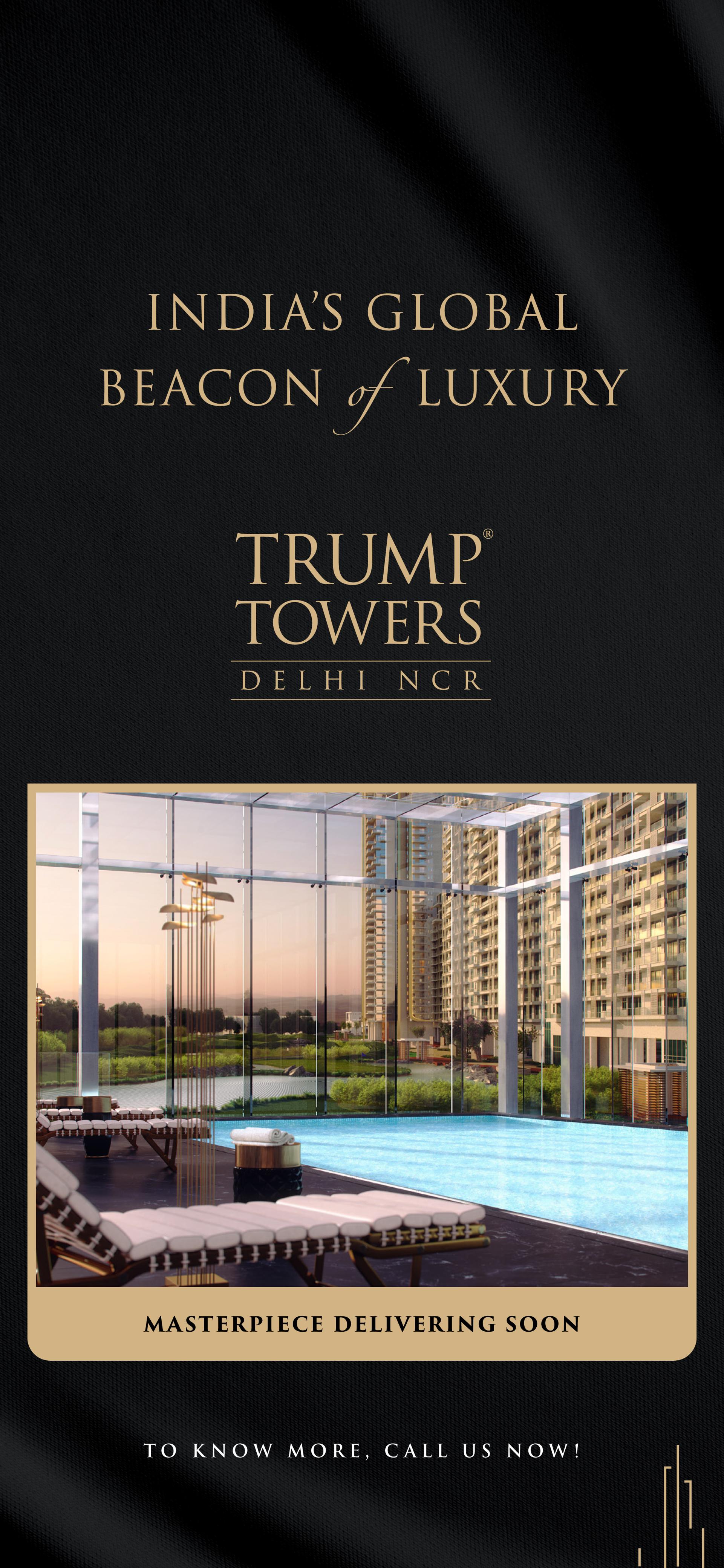 Experience Luxury at Trump Towers Delhi NCR, Masterpiece Delivering Soon Update