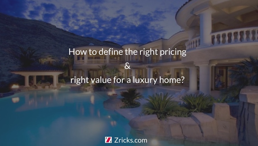 How to define the right pricing and right value for a luxury home? Update