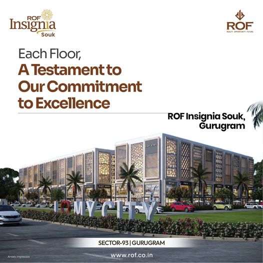 ROF Insignia Souk: A New Benchmark for Architectural Excellence in Sector 93, Gurugram Update