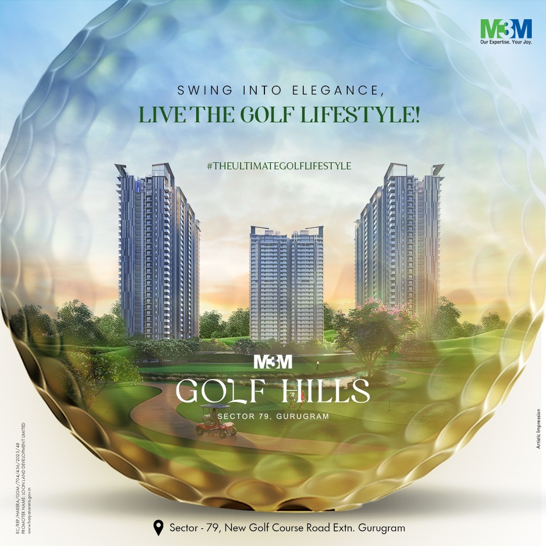 M3M Golf Hills: A Luxurious Haven in Sector 79, Gurugram Update
