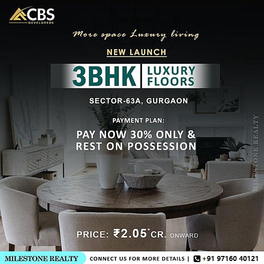 CBS Developers Announce New Launch: 3BHK Luxury Floors in Sector-63A, Gurugram Update