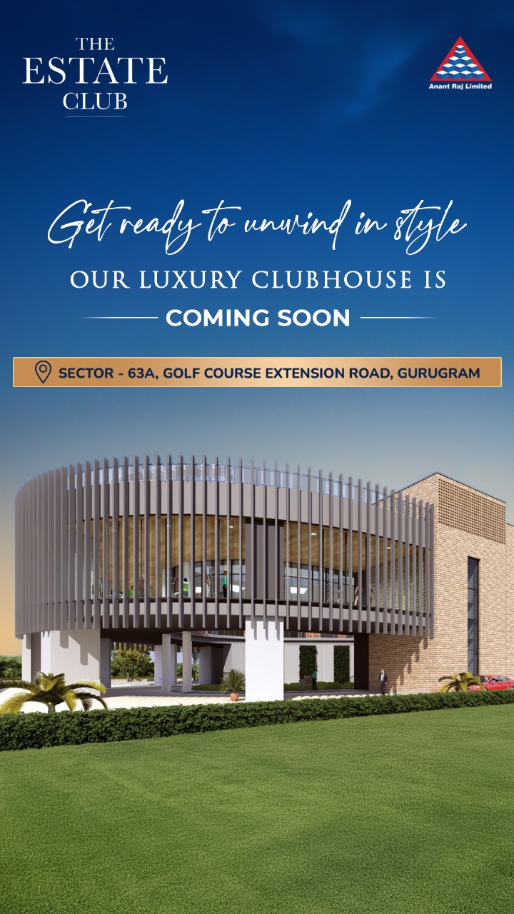 Luxury Clubhouse at The Estate Club, Sector 63A, Gurugram by Anant Raj Limited Update