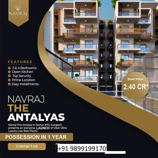 Navraj The Antalyas: Luxury Low Rise Floors with Swift Possession in Sector 37D, Gurgaon Update