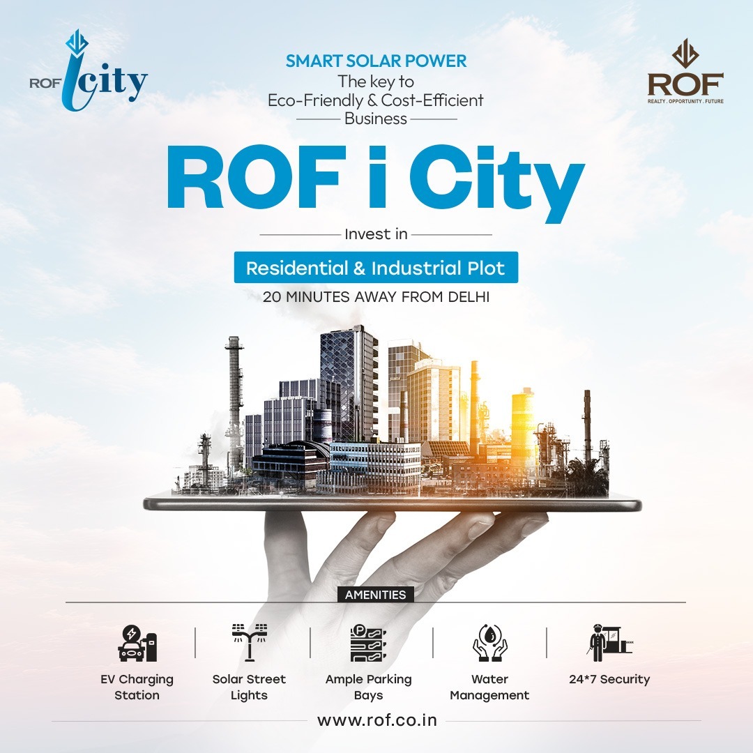 ROF iCity: The Future of Sustainable Living and Industry Just 20 Minutes from Delhi Update