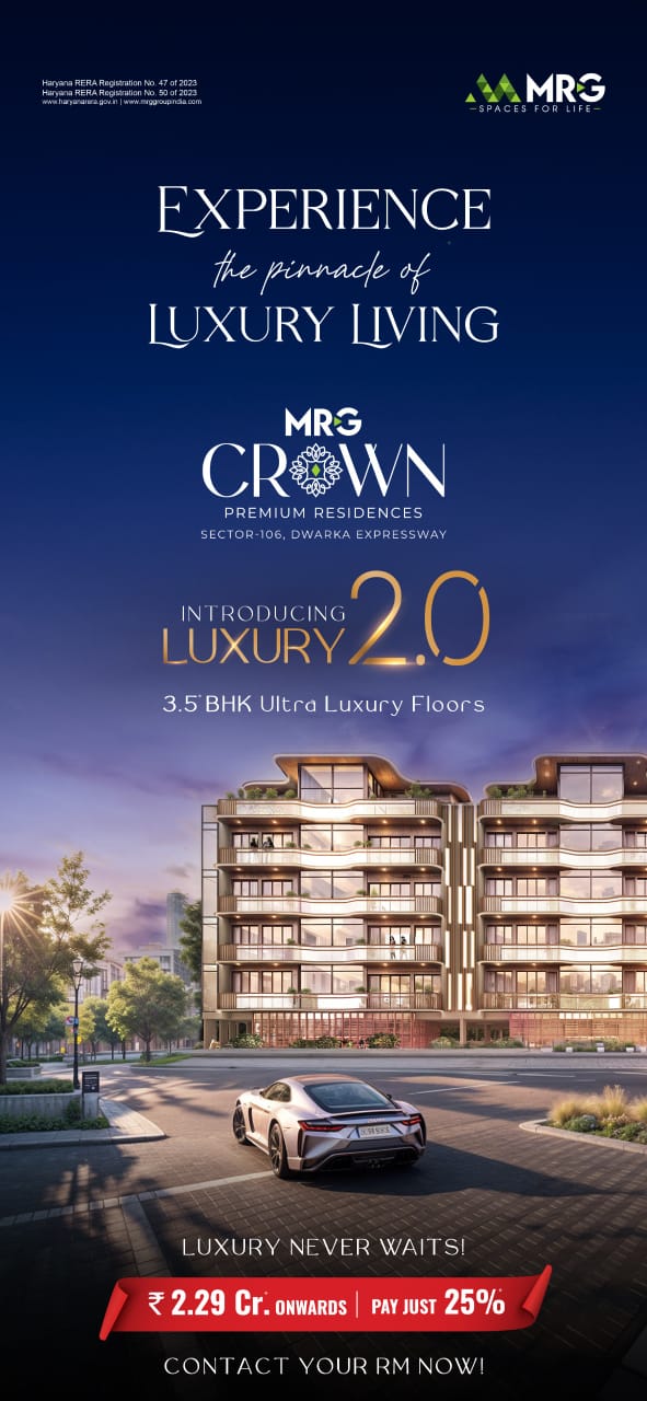 Explore MRG Crown, Sector 106, Luxury 3.5 BHK Residences Starting at 2.29 Cr Update