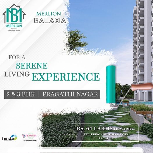 Merlion Galaxia's 2 & 3 BHK flats starting Rs.64 Lac onwards at Pragathi Nagar, Hyderabad Update