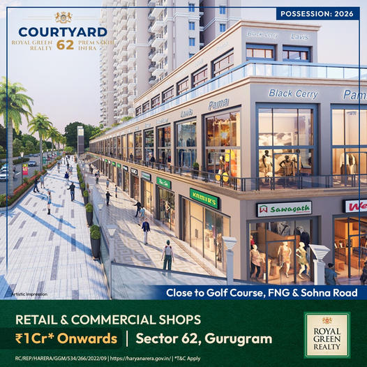 Courtyard Royal Center 62: Premier Retail and Commercial Hub in Sector 62, Gurugram Update