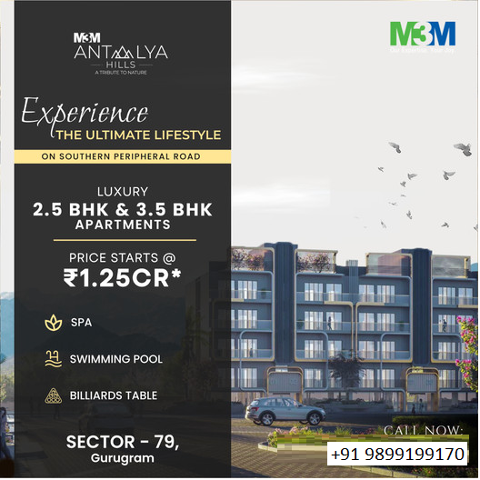 M3M Antalya Hills: Indulge in the Ultimate Lifestyle with Luxury Apartments on Southern Peripheral Road, Gurugram Update