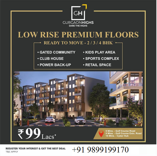GurgaonHighs GH: Discover Exquisite Low Rise Premium Floors in Gurgaon, Starting at ?99 Lacs Update