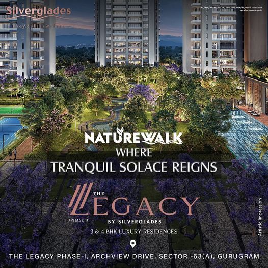 The Legacy by Silverglades - Tranquil 3 & 4 BHK Luxury Residences in Sector 63(A), Gurugram Update