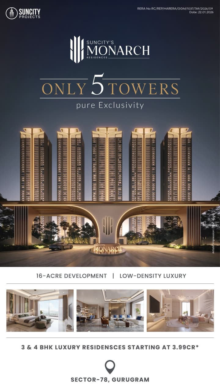Experience Pure Exclusivity at Suncity's Monarch Residences || Discover Luxury Living in Sector 78, Gurugram || Own a Piece of 16-Acre Low-Density Excellence Update