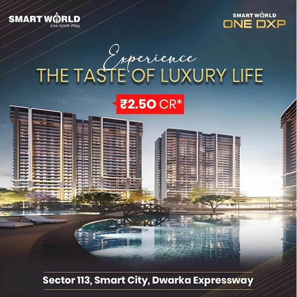 Smart World One DXP: Indulge in the Pinnacle of Luxury Living in Sector 113, Dwarka Expressway Update