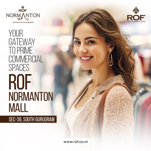 Explore Prime Commercial Spaces at ROF Normanton Mall in South Gurugram Update