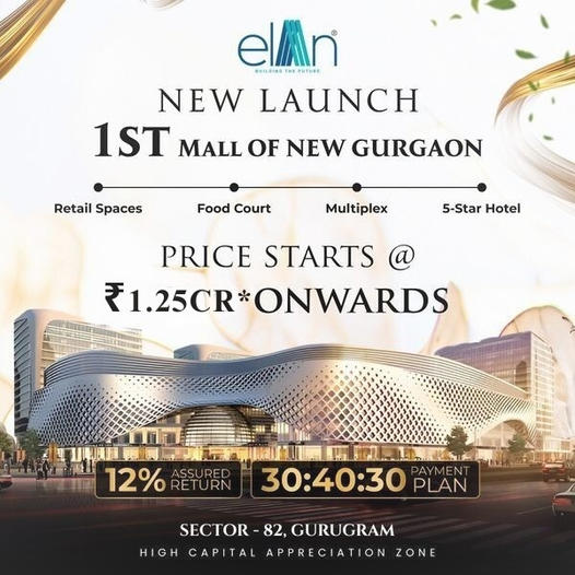 Elan's Groundbreaking Venture: The Premier Mall of New Gurugram in Sector-82 Update