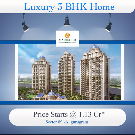 Luxury 3 BHK home Rs 1.13 Cr onwards at ATS Marigold in Gurgaon Update