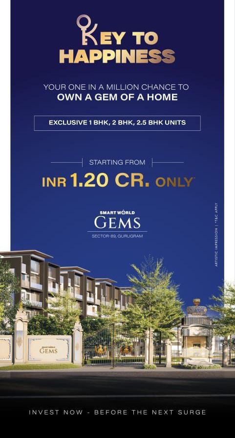 Unlock Luxury Living at Smart World Gems, Starting from INR 1.20 Cr, Sector 89, Gurugram Update