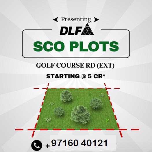 DLF SCO Plots: Crafting Your Own Legacy on Golf Course Road Extension, Starting at 5 CR* Update