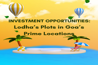 Investment Opportunities: Lodha’s Plots in Goa’s Prime Locations